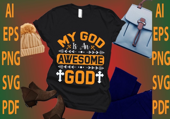 My god is an awesome god t shirt designs for sale