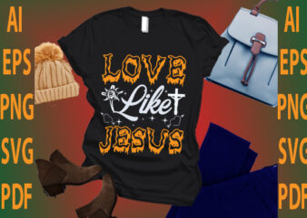 love like Jesus t shirt vector graphic