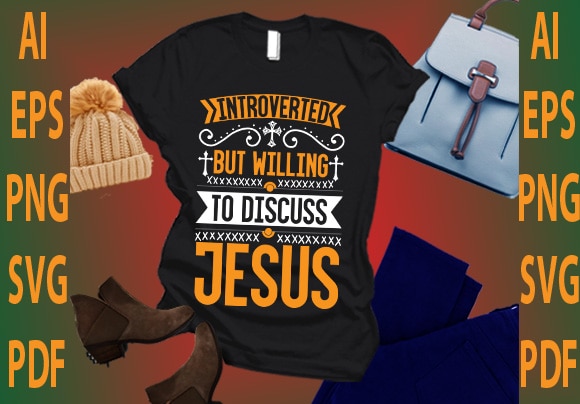 Introverted but willing to discuss jesus t shirt design for sale