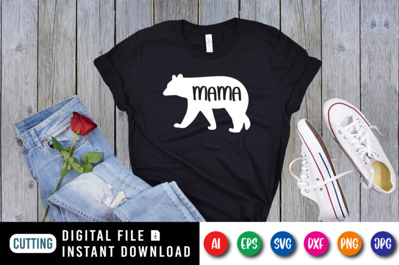 Mother’s Day Bear Mama Shirt SVG, Happy Mother’s Day Shirt, Bear Shirt SVG, Mother’s Day Shirt Template
