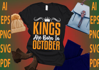 kings are born in October t shirt vector art