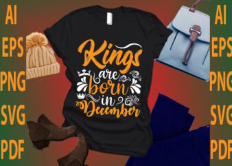 kings are born in December t shirt vector art