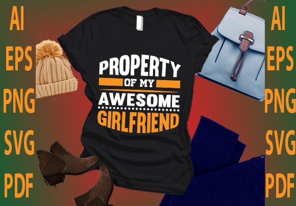 Property of my awesome girlfriend t shirt illustration