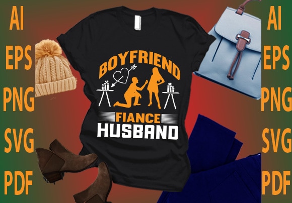 Boyfriend fiance husband t shirt template