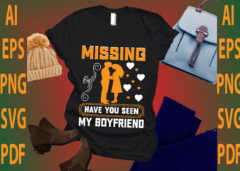 missing have you seen my boyfriend
