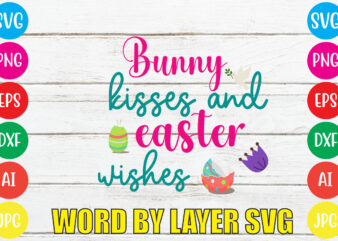BUNNY KISSES AND EASTER WISHES svg vector for t-shirt