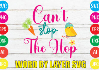 CAN’T STOP THE HOP svg vector for t-shirt