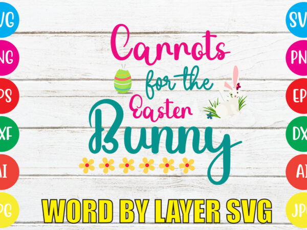 Carrots for the easter bunny svg vector for t-shirt