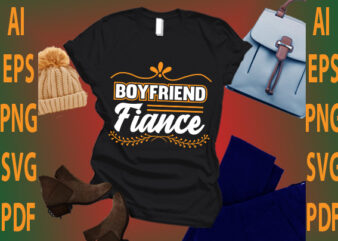 boyfriend fiance t shirt template