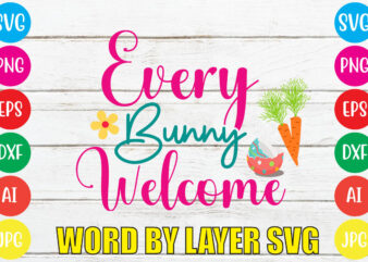 EVERY BUNNY WELCOME svg vector for t-shirt