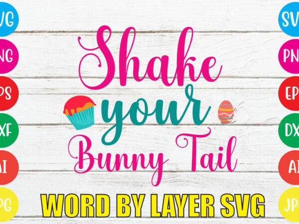 Shake your bunny tail svg vector for t-shirt