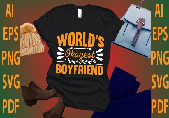 World’s okayest boyfriend t shirt design for sale
