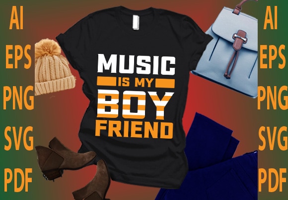 Music is my boyfriend t shirt designs for sale