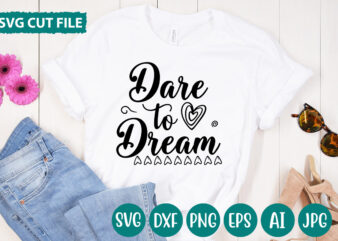 Dare To Dream svg vector for t-shirt