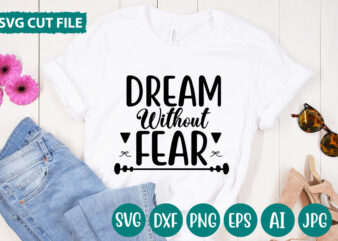 Dream Without Fear svg vector for t-shirt