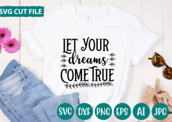 Let Your Dreams Come True svg vector for t-shirt