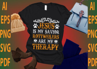 Jesus is my savior Rottweilers are my therapy vector clipart