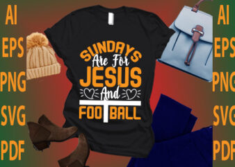 Sundays are for Jesus and football t shirt template vector