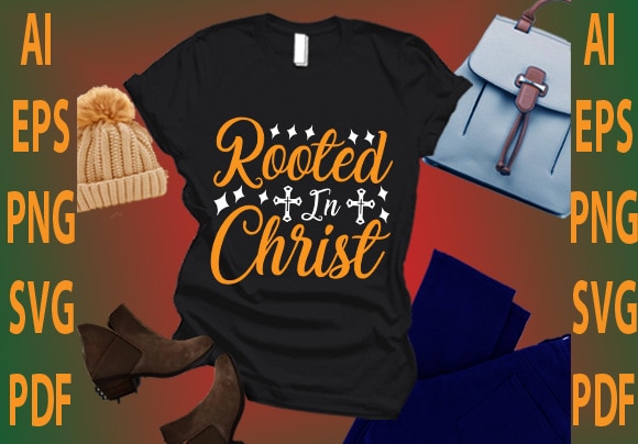Rooted in christ t shirt design online