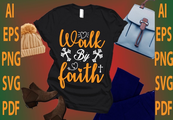 Walk by faith t shirt design for sale