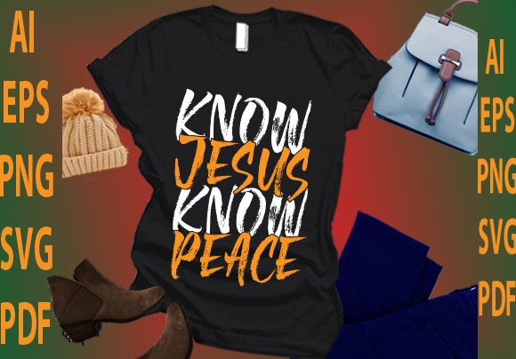 Know jesus know peace t shirt vector art