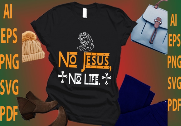 No jesus no life T shirt vector artwork