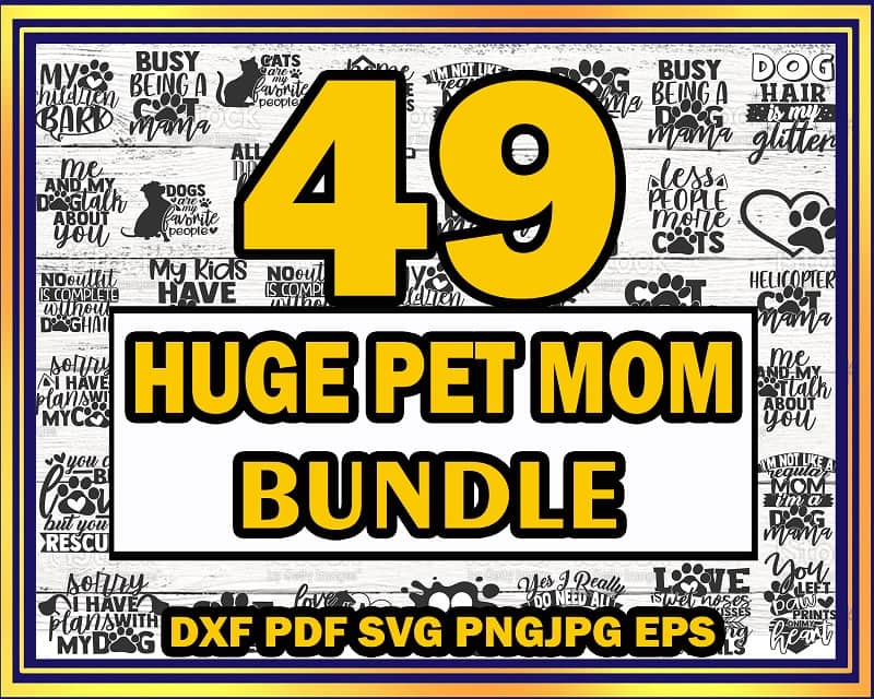 49 Huge Pet Mom SVG Bundle, Cat Mama, Dog Mama, Love Animals SVG Cut Files, Pet Lovers, Commercial Use, Printable Vector, Pet Clip Art 719318033