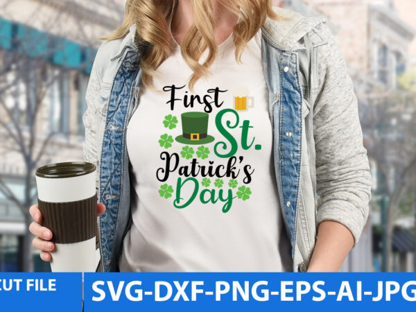 First st.patrick’s day t shirt design