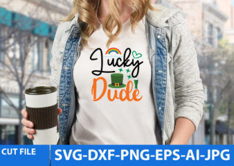 Lucky Dude T Shirt Design,Lucky Dude Svg Design
