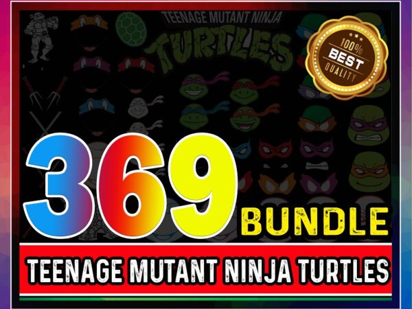 369 teenage mutant ninja turtles bundle, teenage mutant ninja turtles font, svg for cricut, svg silhouette dxf, png, quotes file 891480330