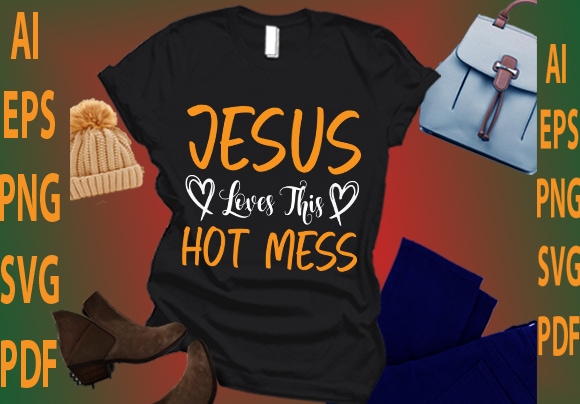 Jesus loves this hot mess vector clipart