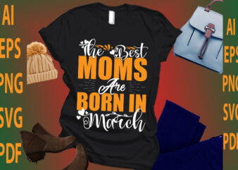 the best moms are born in March