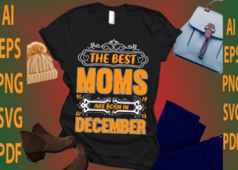 the best moms are born in December