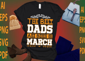 the best dads are born in March