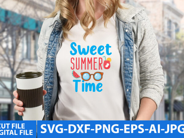 Sweet summer time svg cut file,sweet summer time t shirt design