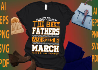 the best fathers are born in March