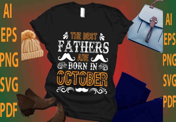The best fathers are born in october t shirt designs for sale
