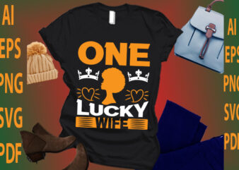 one lucky wife t shirt design online