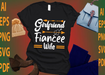 girlfriend fiancee wife t shirt design template