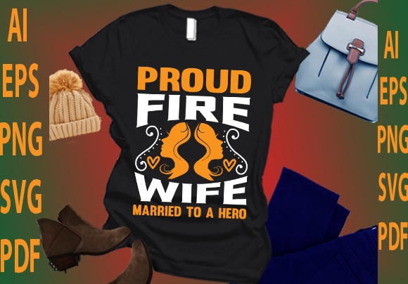 Proud fire wife married to a hero t shirt illustration