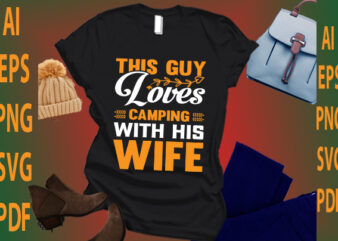 this guy loves camping with his wife t shirt designs for sale