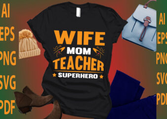 wife mom teacher superhero t shirt design for sale