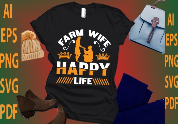 Farm wife happy life t shirt graphic design