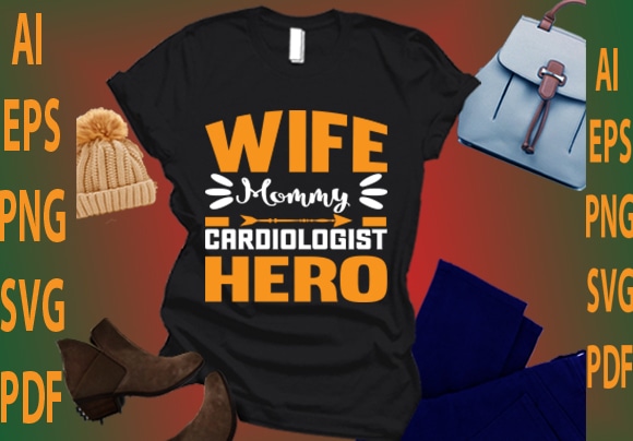 Wife mommy cardiologist hero t shirt design for sale