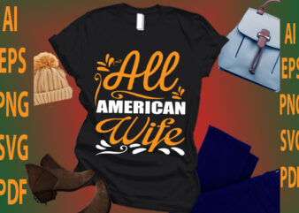 all American wife t shirt vector