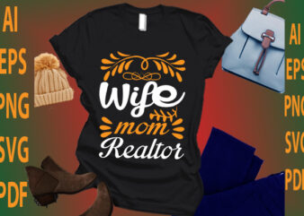 wife mom realtor t shirt design for sale