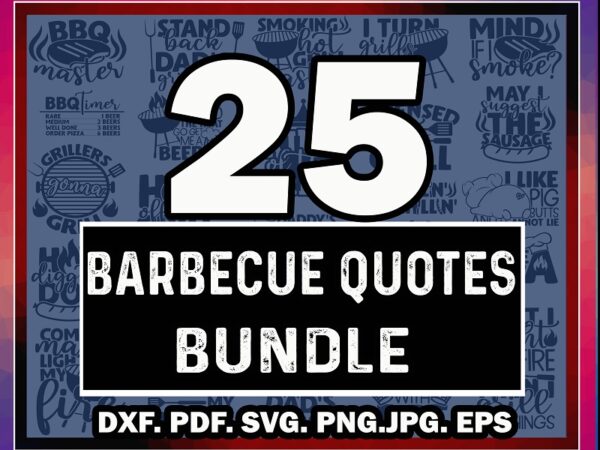 25 barbecue quotes svg bundle, barbecue cut file, bbq master clipart, dad’s bbq vector, daddy’s grill, commercial use, instant download 815251753