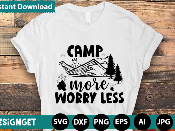 Camp more worry less svg vector for t-shirt