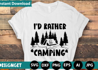 I’d Rather Be Camping svg vector for t-shirt