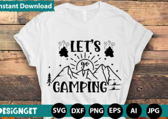 Let’s Go Camping svg vector for t-shirt